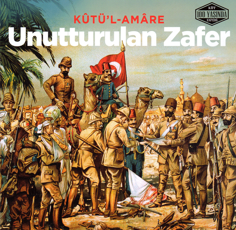 Kûtü’l-Amâre – Unutturulan Zafer